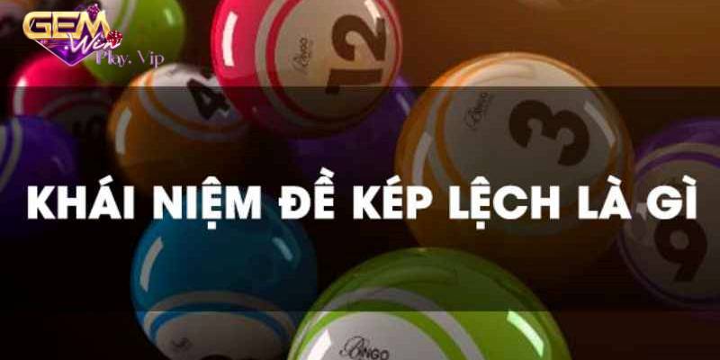 Tìm hiểu Đề kép lệch tại Gemwin là gì?