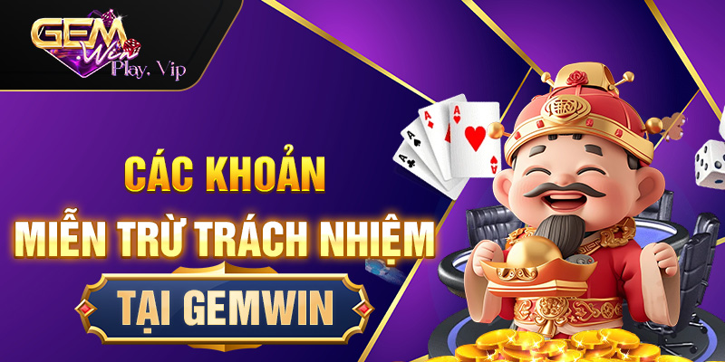 Các khoản miễn trừ trách nhiệm tại Genwin