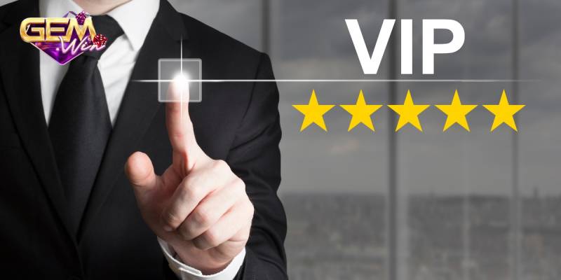 Đặc quyền dành riêng cho thành viên VIP